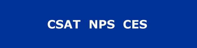 CSAT, NPS or CES